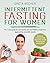 Intermittent Fasting for Wo...