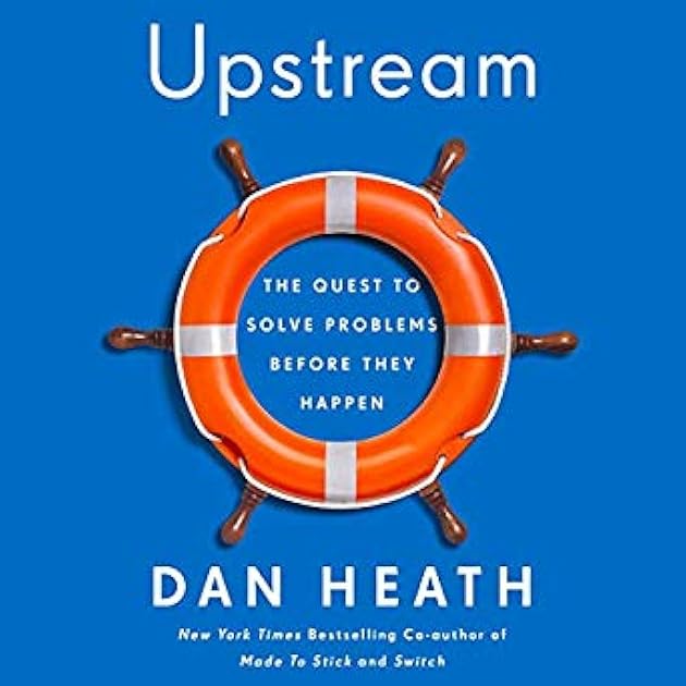 Upstream: The Quest to Solve Problems Before They Happen