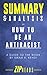 Summary & Analysis of How to Be an Antiracist: A Guide to the Book by Ibram X. Kendi