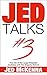 Jed Talks #3: The Tao of th...