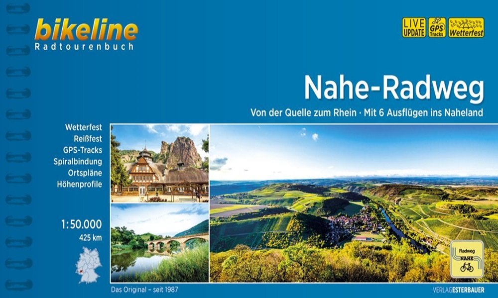 Nahe-Radweg von der Quelle zum Rhein : mit 6 Ausflügen ins Naheland ; ein original Bikeline-Radtourenbuch
