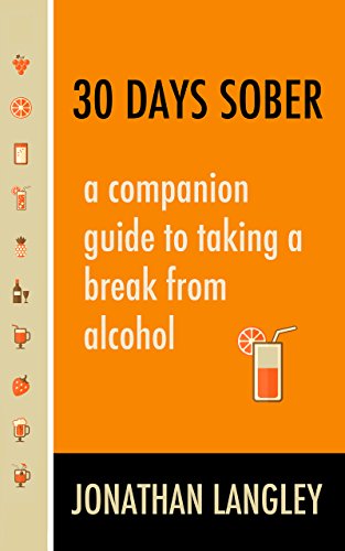 30 Days Sober: a companion guide to taking a break from alcohol