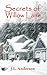 Secrets of Willow Lane by J.L. Anderson Secrets of Willow Lane by J.L. Anderson