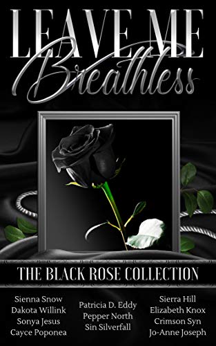 Leave Me Breathless: The Black Rose Collection (ebook)