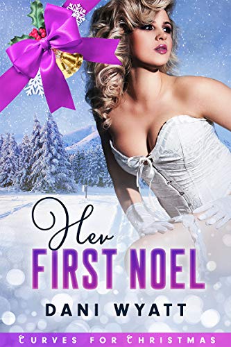 Her First Noel (Curves for Christmas, #4)