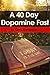 A 40 Day Dopamine Fast by Greg Kamphuis
