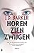 Horen, zien, zwijgen by J.D. Barker