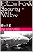Falcon Hawk Security - Willow: Book 5