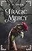 Tragic Mercy (Tragic Mercy, #1)