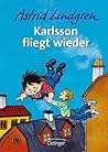 Karlsson fliegt wieder. by Astrid Lindgren