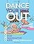 Dance Your Way Out: Coloring For Imaginative Kids