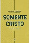Somente Cristo: L...
