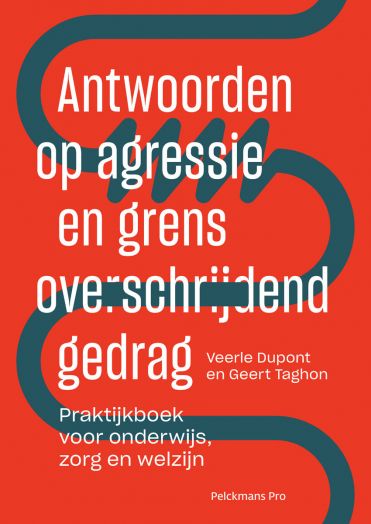 Antwoorden op agressie en grensoverschrijdend gedrag. Praktijkboek voor onderwijs, zorg en welzijn.