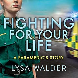 Fighting for Your Life: A Paramedic's Story