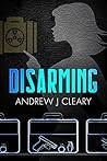 Disarming by Andrew Cleary