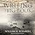 Writing the Big Book: The Creation of A.A.