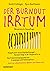Der Burnout-Irrtum: Ausgebr...