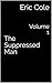 The Suppressed Man: Volume 1