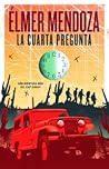La cuarta pregunta by Élmer Mendoza