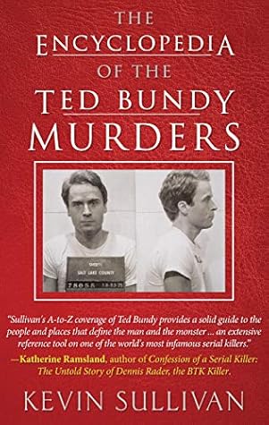 The Encyclopedia of the Ted Bundy Murders