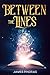 Between the Lines by James Pindras