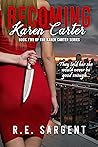 Becoming Karen Carter by R.E. Sargent