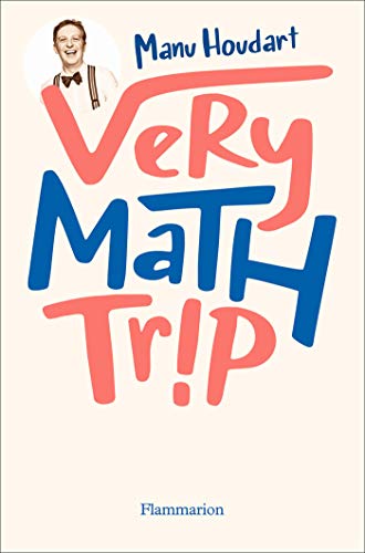 Very Math Trip (Sciences) (French Edition)