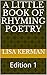 A little book of Rhyming Po...