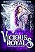 Vicious Royals by Margo Ryerkerk Vicious Royals by Margo Ryerkerk