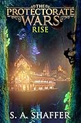 The Protectorate Wars: Rise