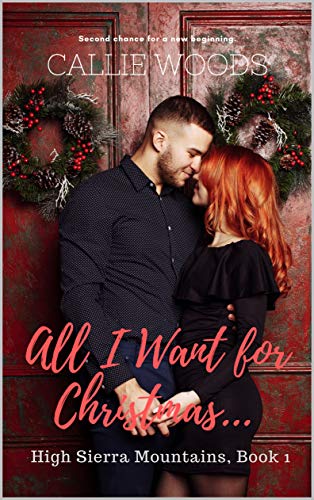 All I Want for Christmas (High Sierra Mountains Sweet Romance Book 1)