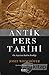 Antik Pers Tarihi: Ön Asya'nın Kadim Krallığı