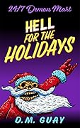 Hell for the Holidays: A 24/7 Demon Mart Christmas Special