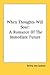 When thoughts will soar; a romance of the immediate future