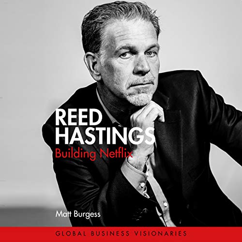Reed Hastings: Building Netflix (Kindle Edition)
