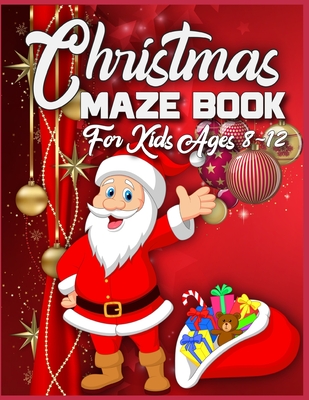 Christmas Maze Book For Kids Ages 8-12: 95 Christmas Maze Pages For Kids | A Maze Activity Book for Kids | Best Christmas Gift For Smart Kids | Christmas Maze Activity Book For Kids Ages 8-12