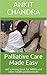 Palliative Care Made Easy: ...