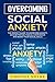 Overcoming Social Anxiety: ...