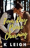 Four Day Prince Charming by K.  Leigh