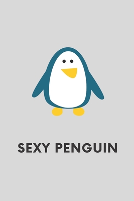 Sexy Penguin | Notebook: Penguin Gifts for men and women | Lined notebook/journal/composition book