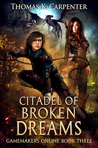 Citadel of Broken Dreams (A Hundred Halls: Gamemakers Online #3)