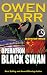 Operation Black Swan by Owen Parr Operation Black Swan by Owen Parr