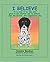 I Believe: It Is Easy to Be...