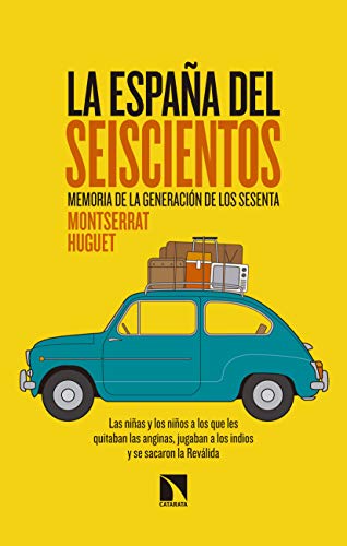 La España del Seiscientos: Memoria de la generación de los sesenta (Mayor nº 750) (Spanish Edition)