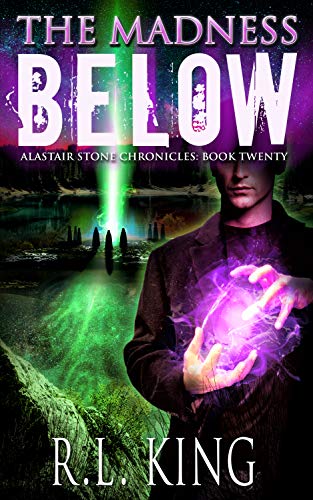 The Madness Below (Alastair Stone Chronicles, #20)