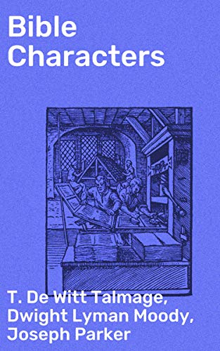Bible Characters: Enriched edition. Exploring the Depths of Biblical Characters (Kindle Edition)