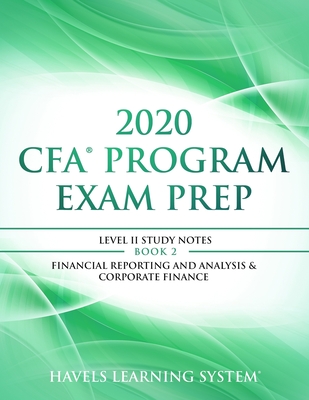 2020 CFA Program Exam Prep Level II: 2020 CFA Level II, Book 2: Financial Reporting and Analysis & Corporate Finance (2020 CFA Level 2 Exam Prep)