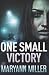 One Small Victory by Maryann Miller One Small Victory by Maryann Miller