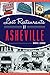 Lost Restaurants of Asheville by Nan K. Chase
