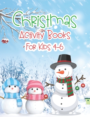 Christmas Activity Books For Kids 4-6: An Effective Holiday Coloring, Drawing, Word Search, Maze, Games, and Puzzle Art Activities Book for Boys and Girls Ages 6, 7, 8, 9, and 10 Years Old